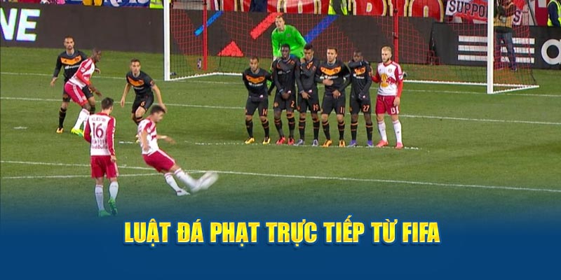 Luật đá phạt trực tiếp từ FIFA
